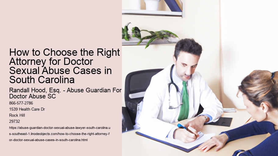 How to Choose the Right Attorney for Doctor Sexual Abuse Cases in South Carolina